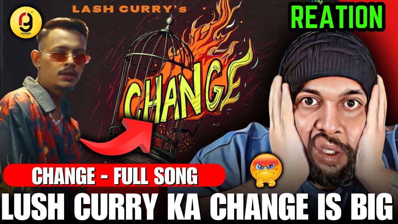 Change (Official Music Video) | Lashcurry | XOLO | Saregama | MTV HUSTLE 4 | REACTION BY RG