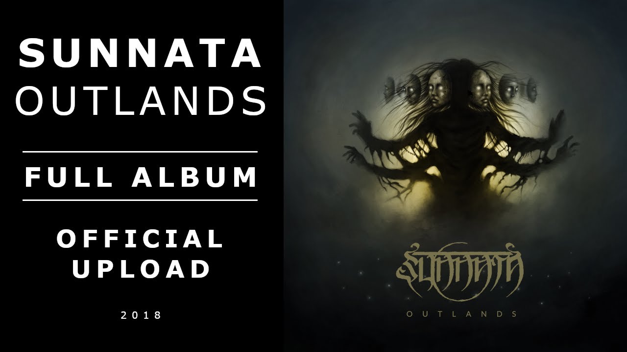 SUNNATA - Outlands (Full Album 2018) - Official Upload (Psychedelic/Doom/Grunge/Stoner/Oriental)