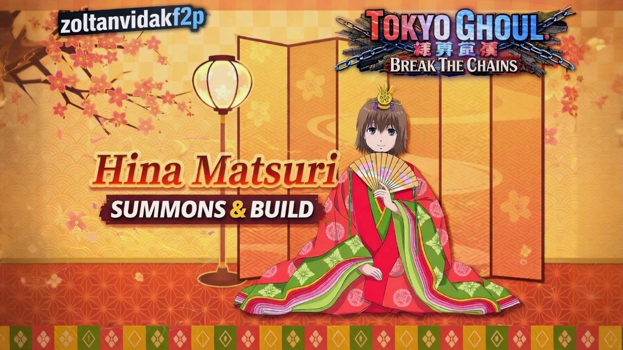 Hina Matsuri Summons & Build - Tokyo Ghoul Break The Chains