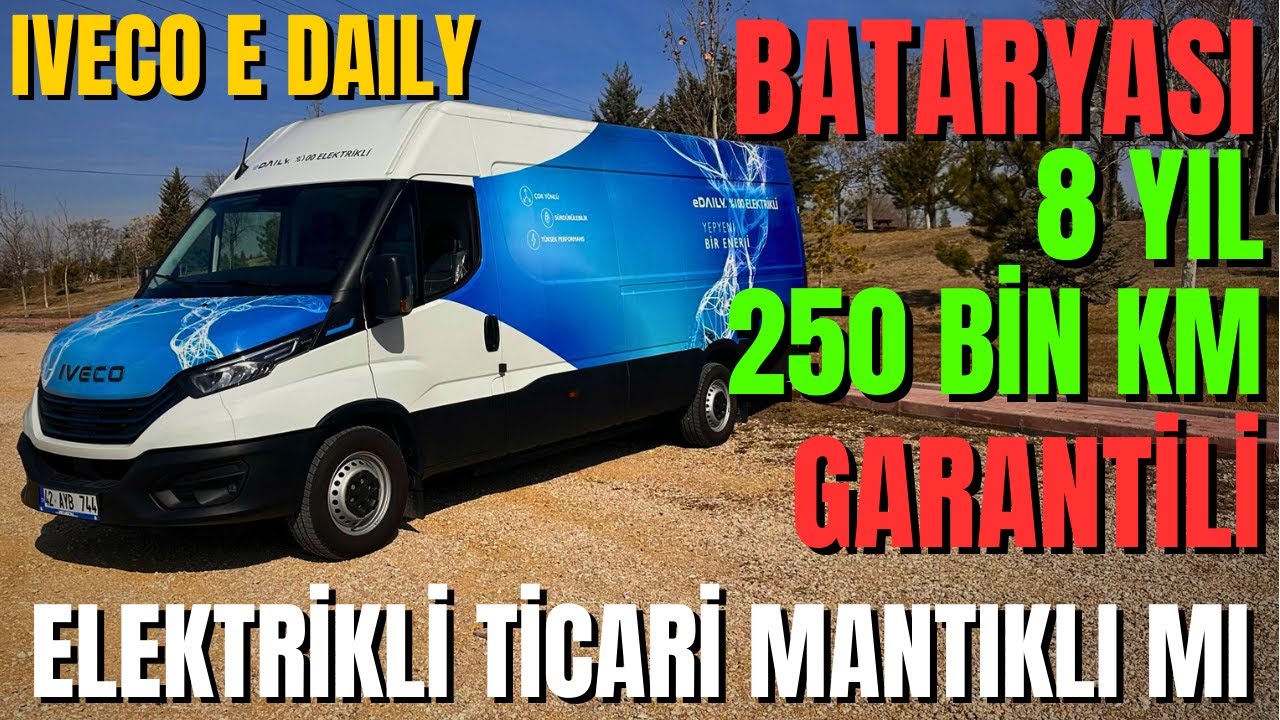 iveco e Daily İnceleme Elektrikli Büyük Ticari Araba Olur Mu? Avantajları Nedir?