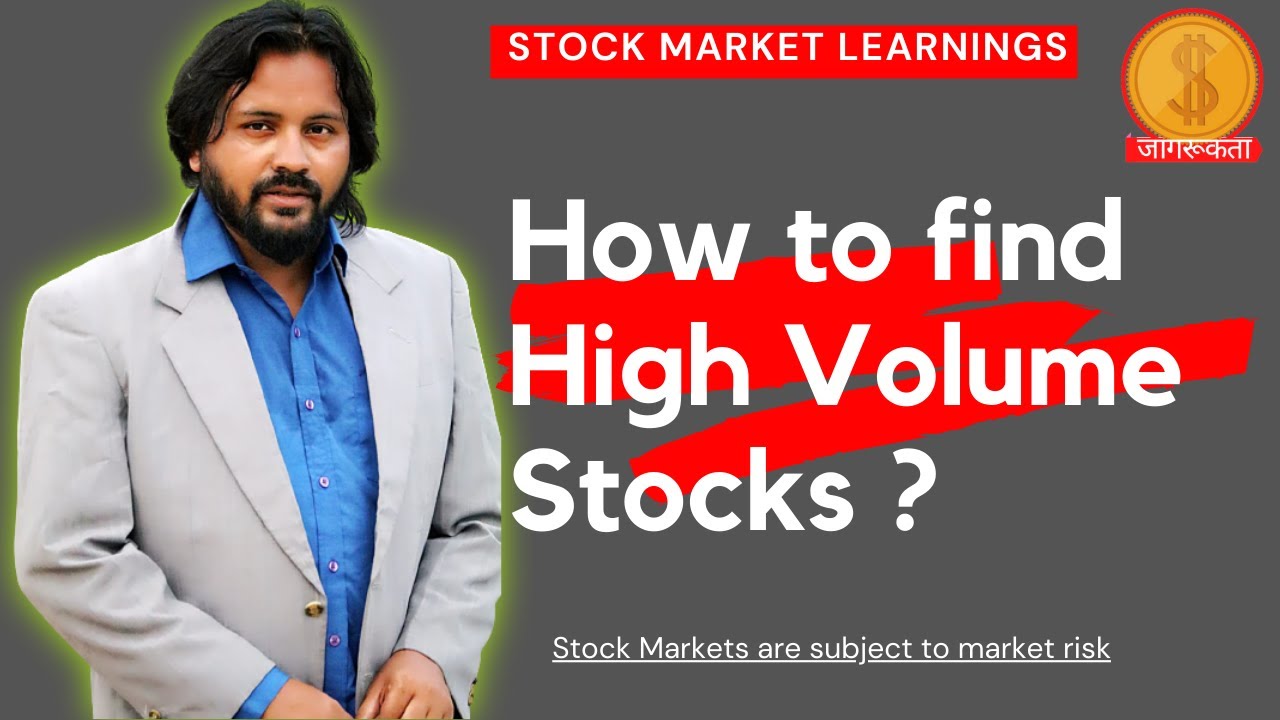 How to Find High Volume Stocks / Shares ?