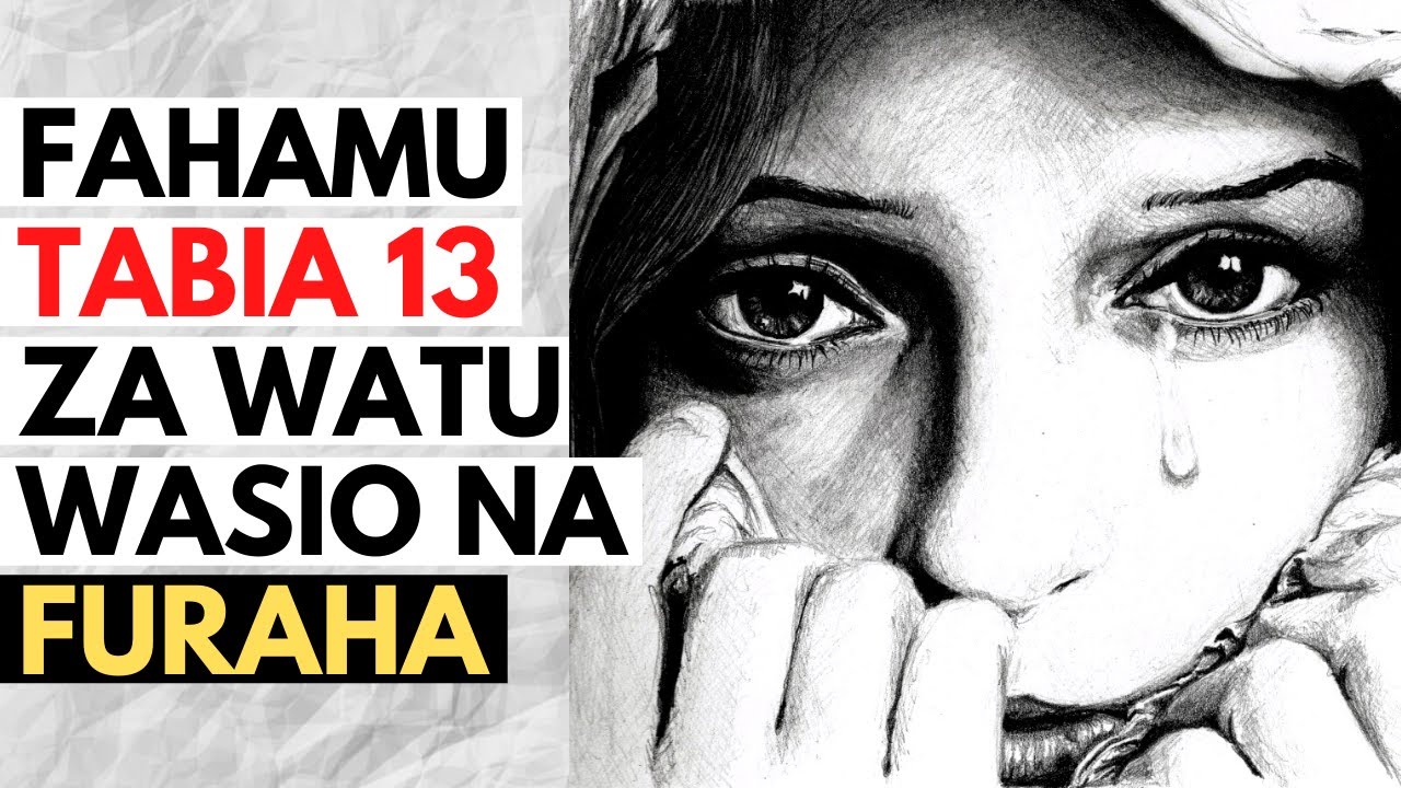 FAHAMU TABIA 13 ZA WATU WASIO NA FURAHA