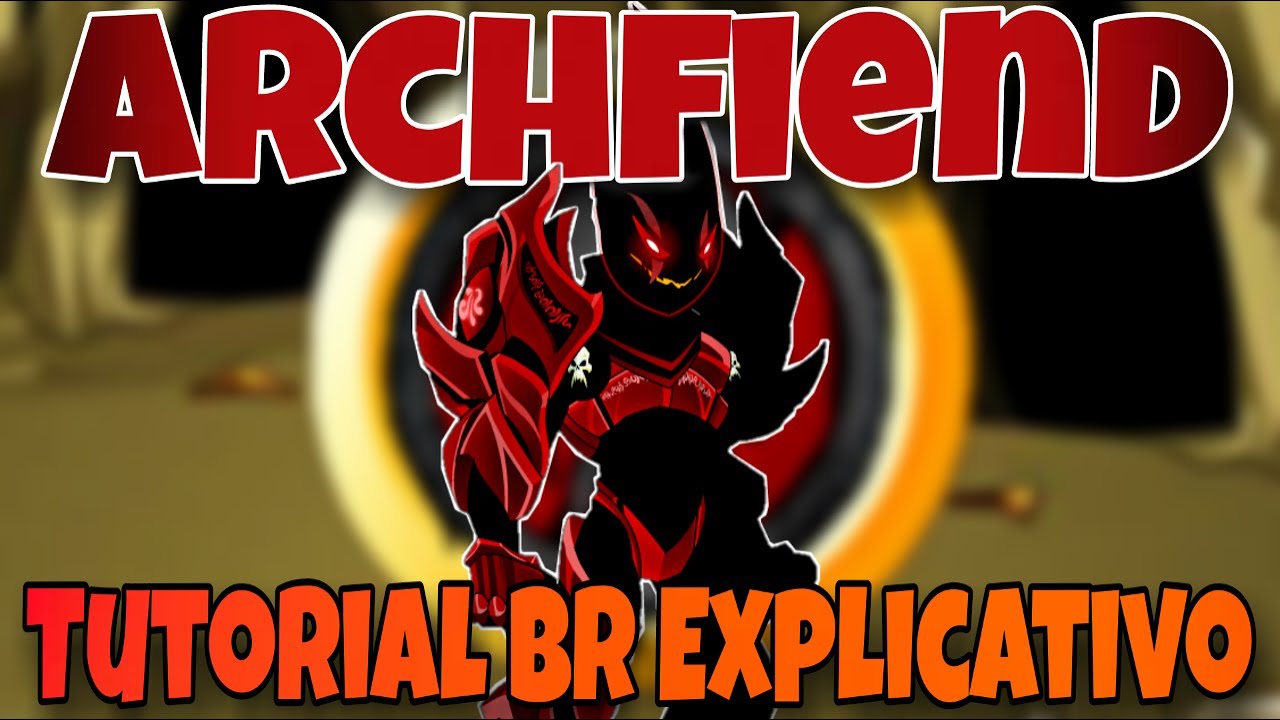 [AQW] ARCHFIEND (REWORK) [TUTORIAL BR EXPLICATIVO!]