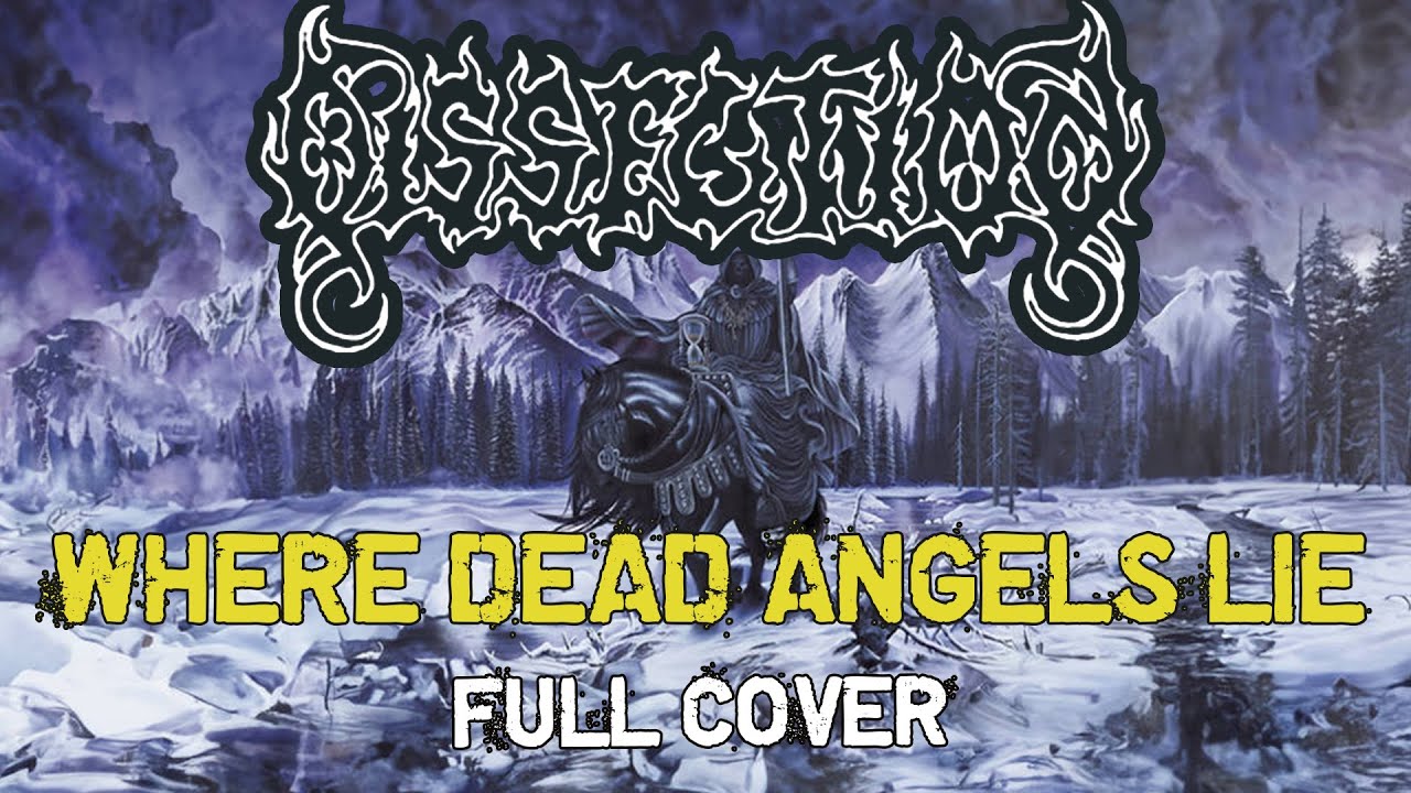 DISSECTION - Where Dead Angels Lie (Full cover)