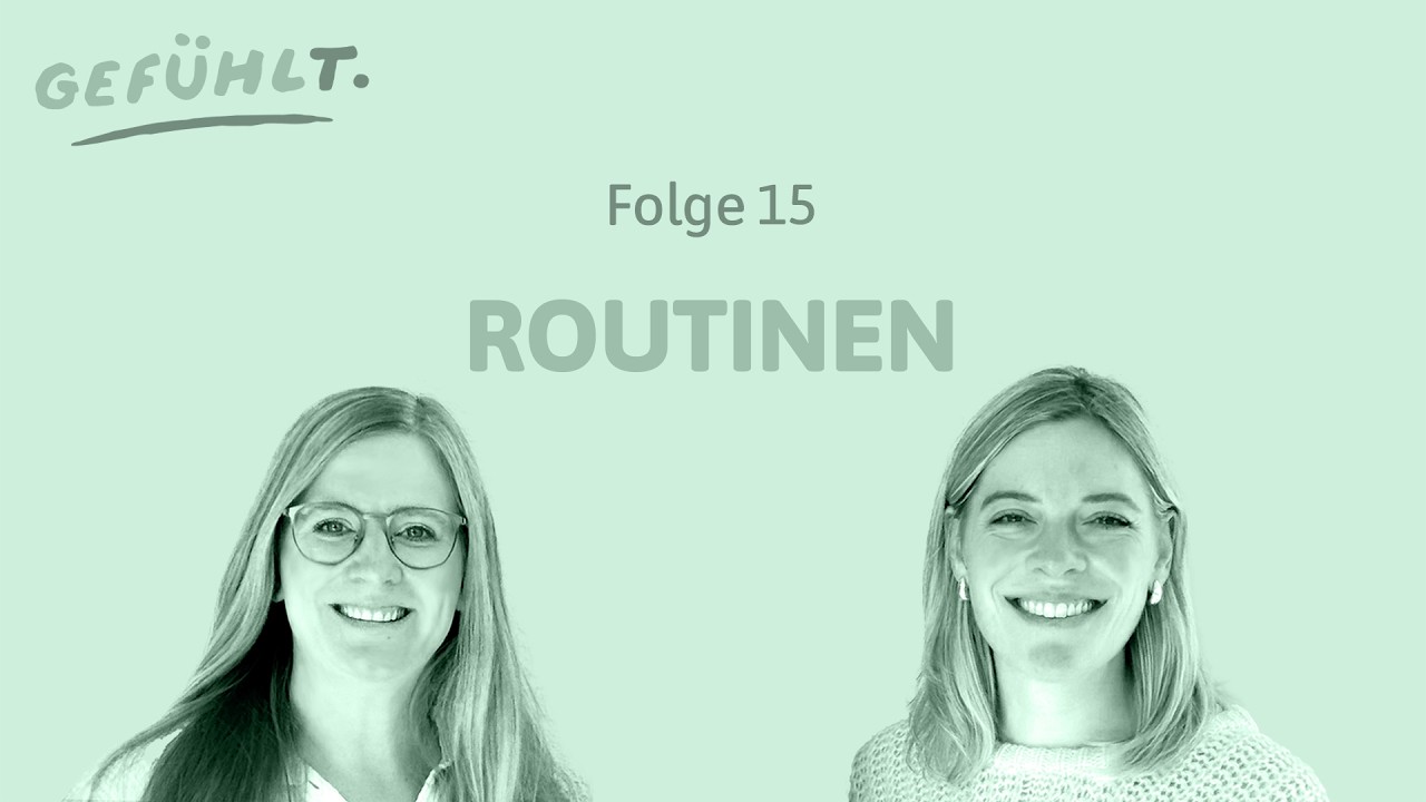 15 Gefühlt. Routinen - Zwischen Struktur und Verbindung
