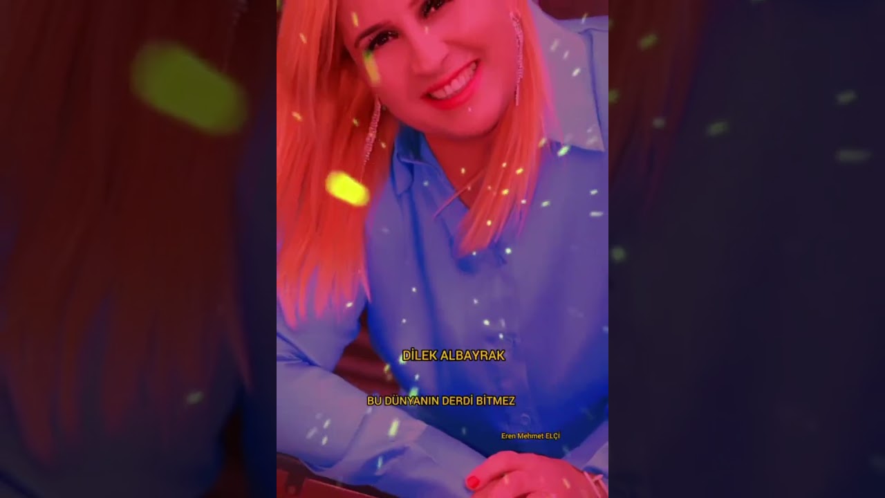 Dilek Albayrak : Bu Dünyanın Derdi Bitmez