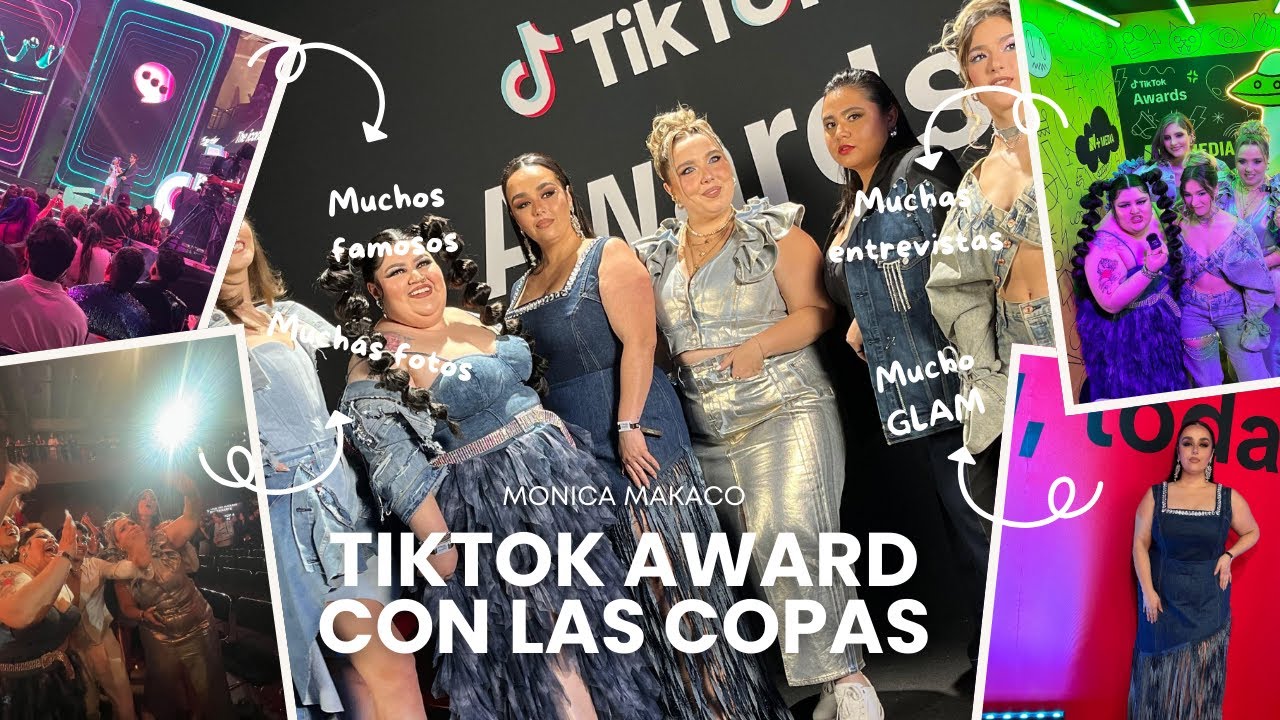 TIKTOK Awards con las #6decopas + Saltillo con Cio | MONICA MAKACO ☆