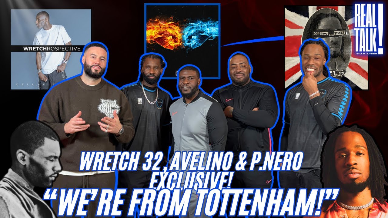 FULL EP: Wretch 32, Avelino & P.Nero Young Fire, Old Flame EXCLUSIVE! Real Talk, Tru Stories!