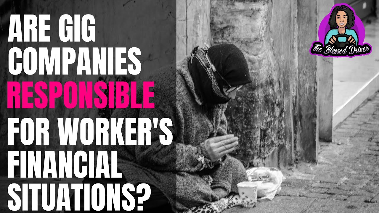Are Gig Companies Responsible For Worker&rsquo;s Finances?