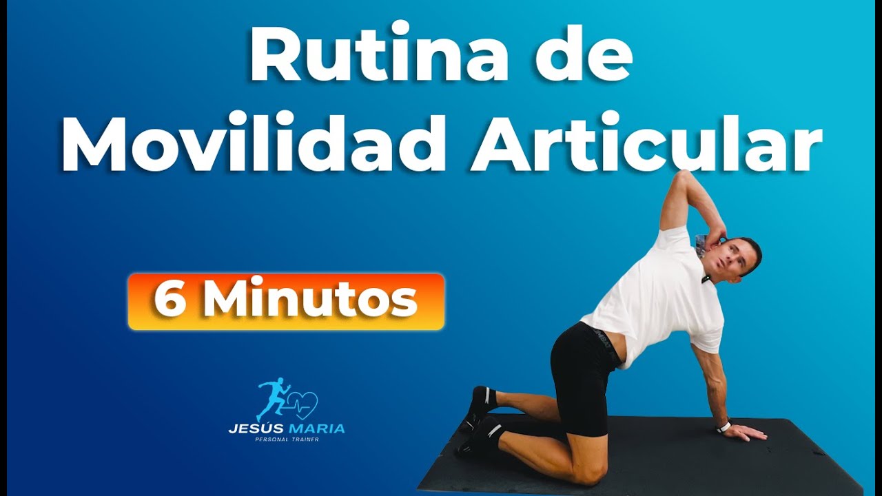 RUTINA de MOVILIDAD ARTICULAR en 6min. (Para desbloquear articulaciones).