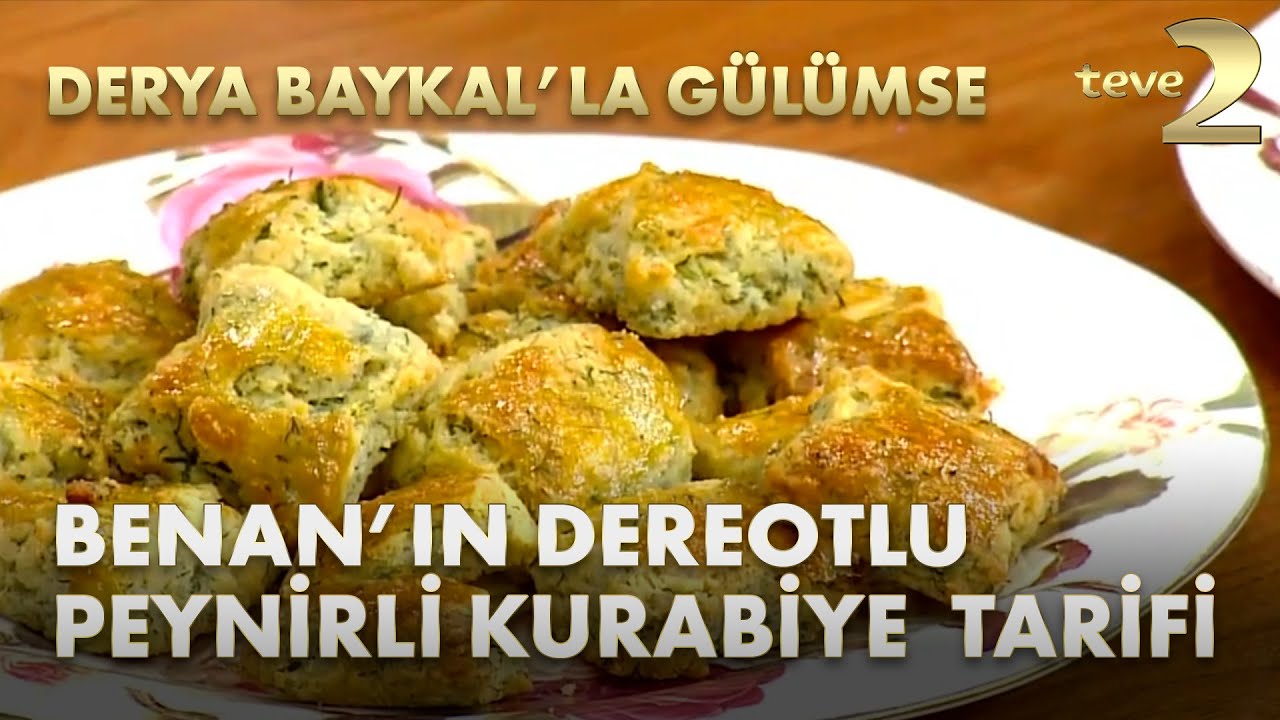 Derya Baykal'la Gülümse: Benan'ın Dereotlu Peynirli Kurabiye Tarifi