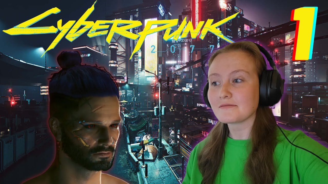 FIRST TIME PLAYING! - Let's Play: Cyberpunk 2077: (Blind) Part 1