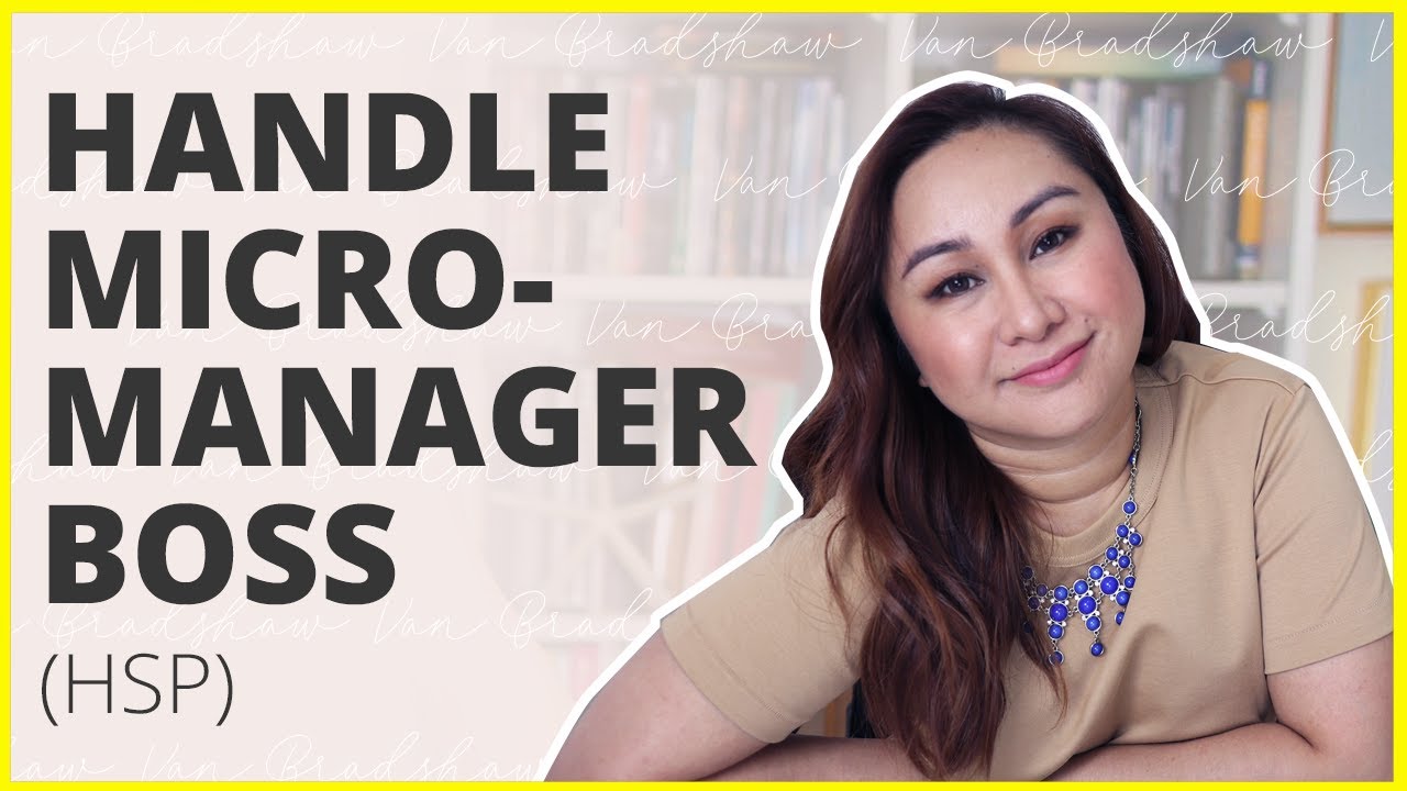 HOW TO HANDLE A MICROMANAGER BOSS | CAREER ADVICE FOR HIGHLY SENSITIVE PERSON