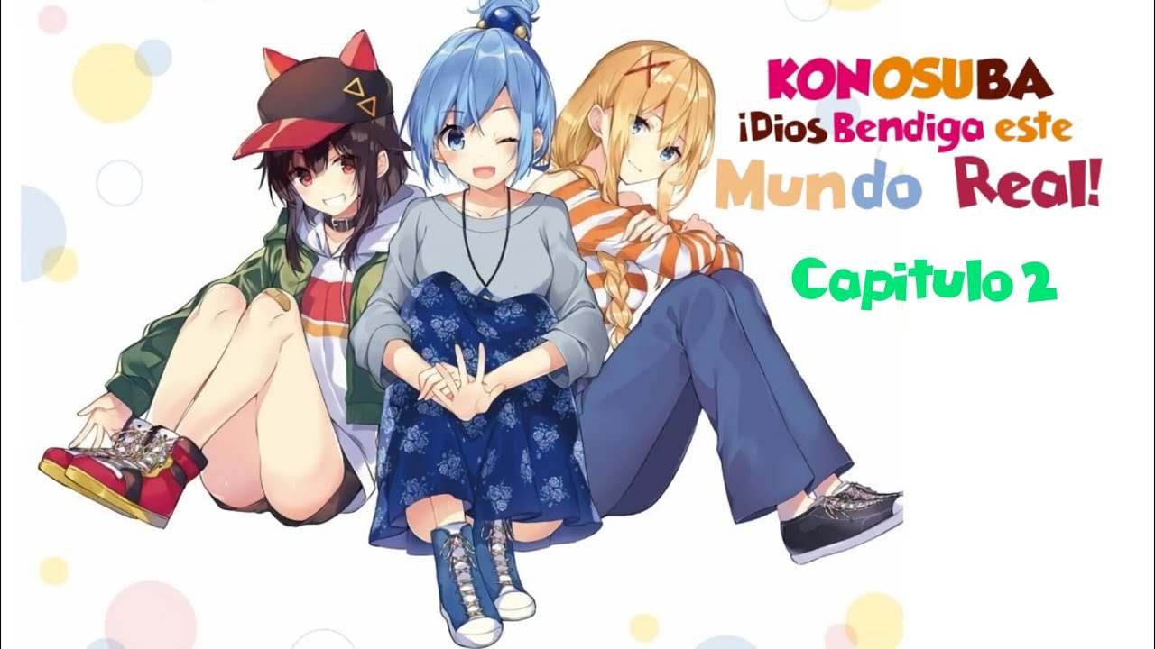 KONOSUBA ¡Dios bendiga este Mundo Real! Capítulo 2