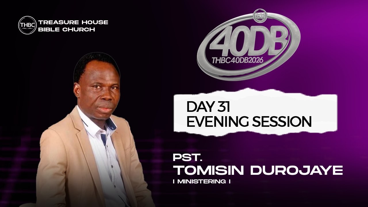 DAY 31 - EVENING SESSION || 40 DAYS 0F BREAKTHROUGH 2026 || 11-02-2026