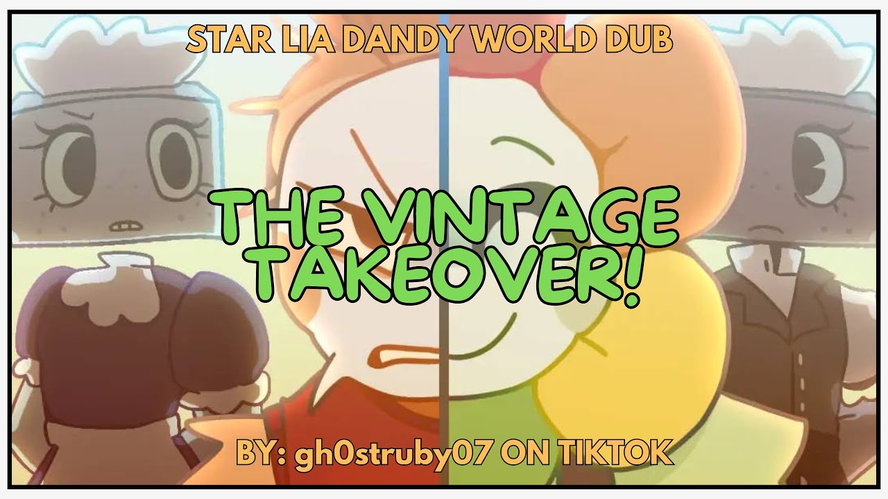 The Vintage Takeover! Part 1🕰️✨| Dandy's World Comic Dub | DUB BY STAR LIA