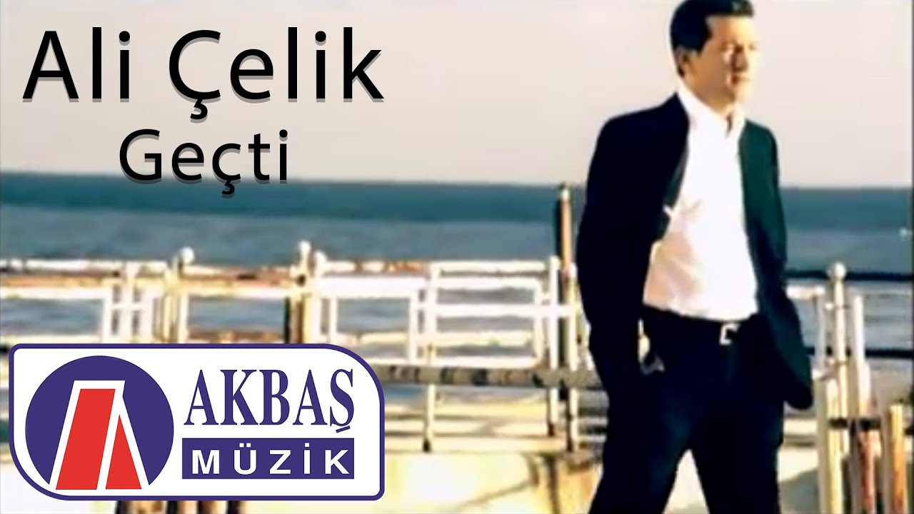 Ali &Ccedil;elik | Ge&ccedil;ti (Official Video)