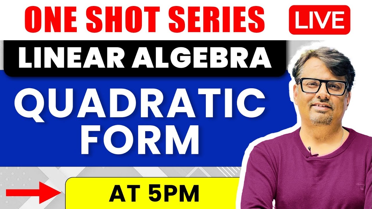 Linear Algebra | Quadratic Form in One Shot by GP Sir