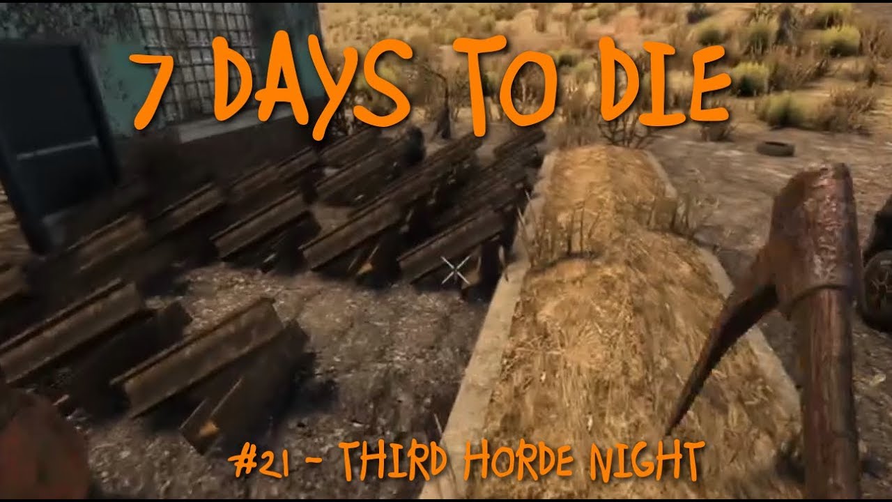 7 Days To Die: #21 - Third Horde Night