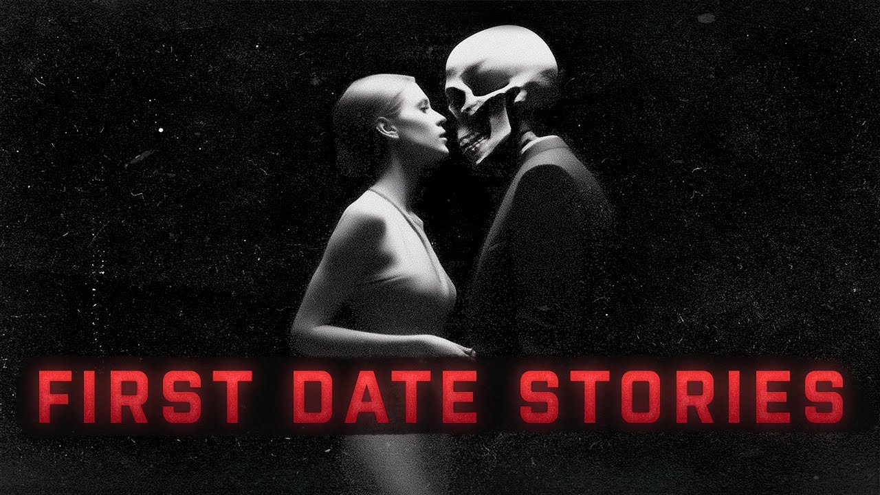 15 True Scary Stories about First Date | True Scary Stories