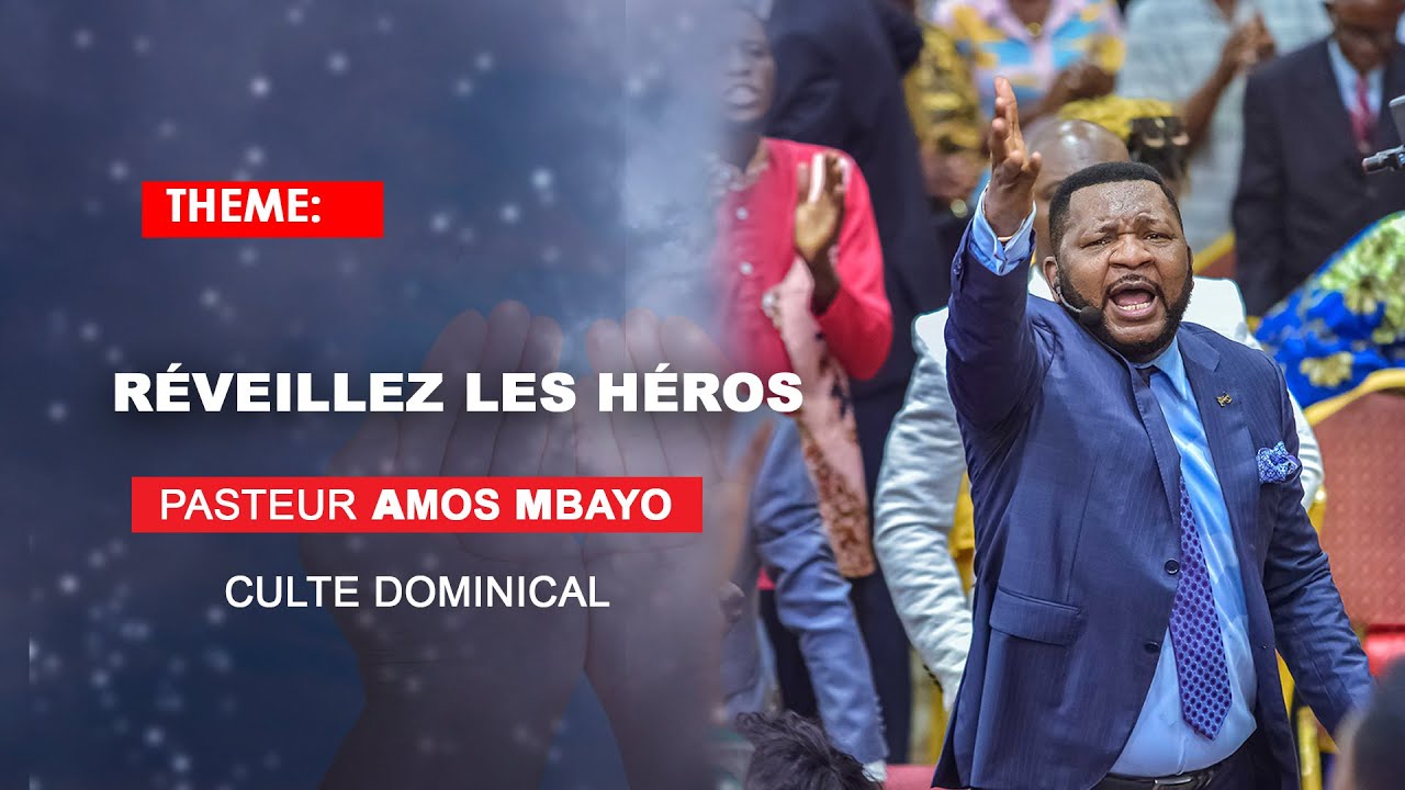 Réveillez les héros by Pasteur AMOS MBAYO DU 04 FEVRIER  2024