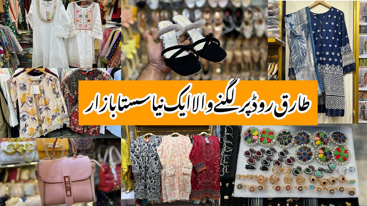 Tariq Road Karachi-footwears,Bags,maxi,summer dresses & jewelry Shopping-Local Bazar Pakistan