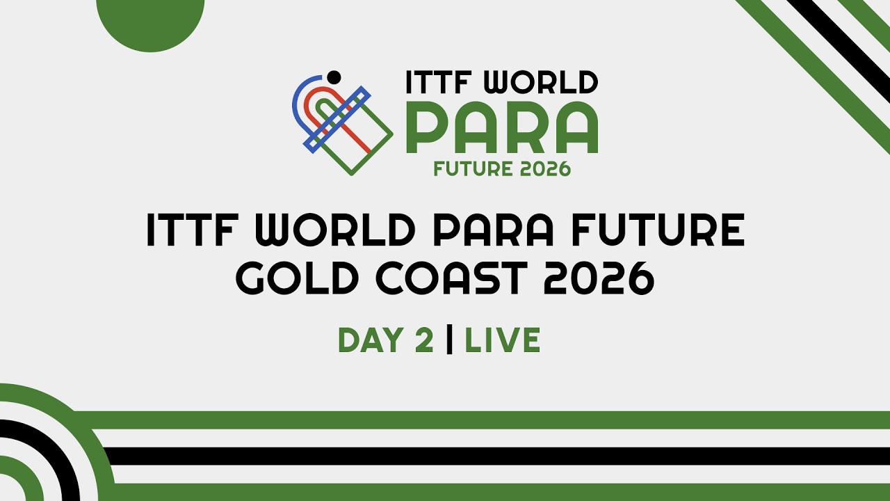 LIVE! | Day 2 | Table 1 | ITTF World Para Future Gold Coast 2026 (AUS)