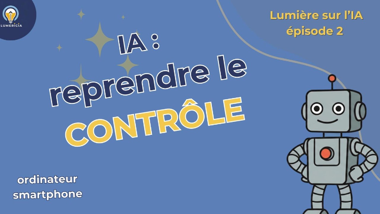 Lumière sur l’IA – Épisode 2 : Reprendre le contrôle