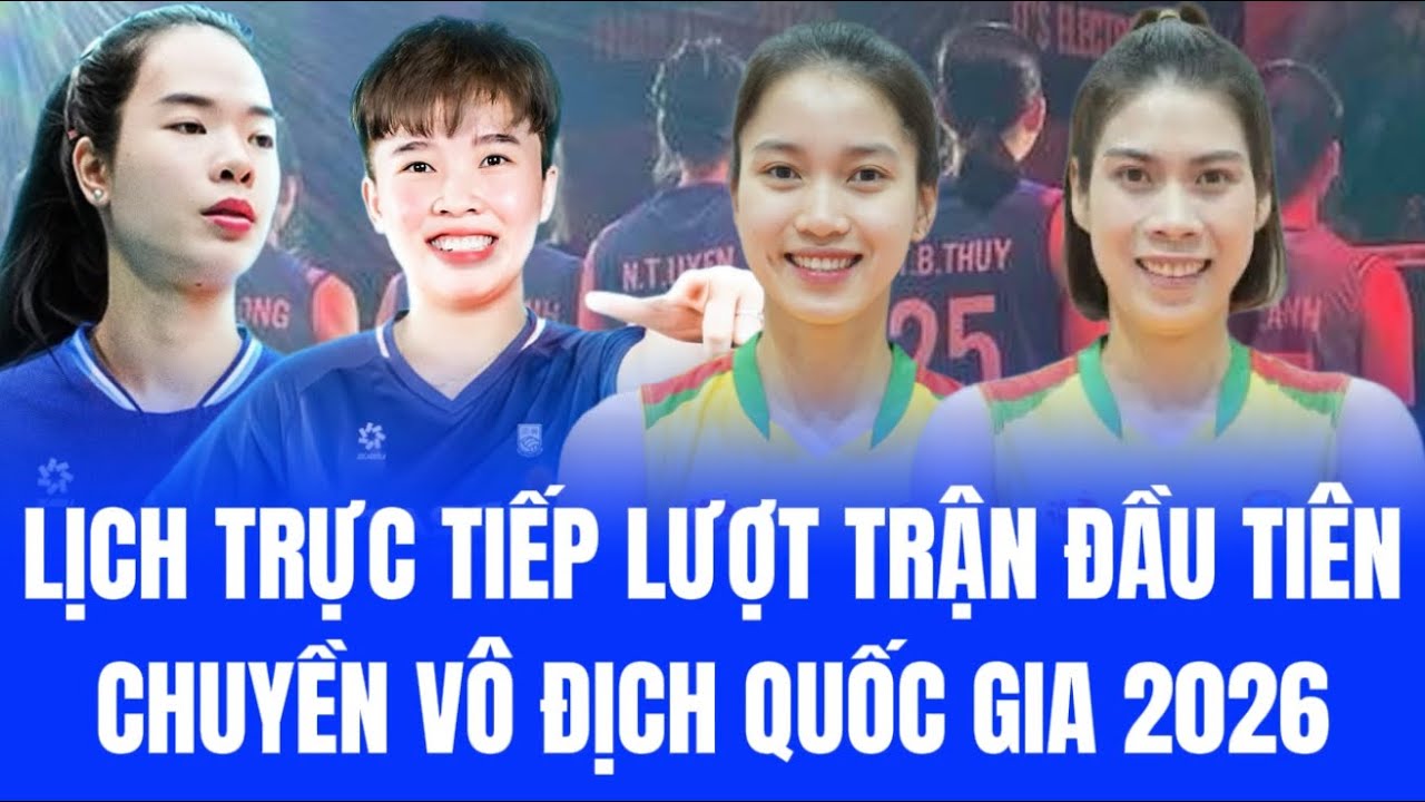 🔴Lịch trực tiếp lượt trận đầu ti&ecirc;n giải b&oacute;ng chuyền v&ocirc; địch quốc gia 2026