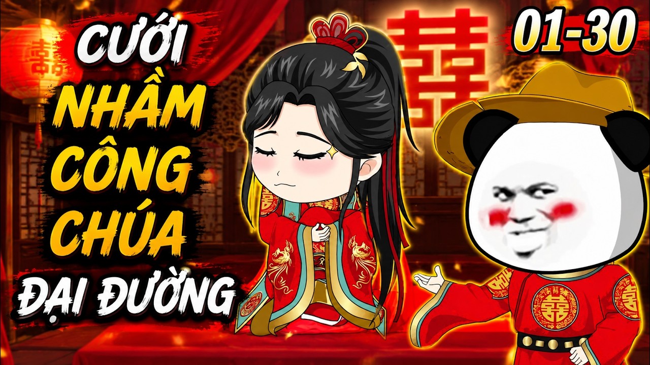 Cưới Nhầm Công Chúa Đại Đường (Full Tập 1-30) | Hà Nhân Xuyên Không