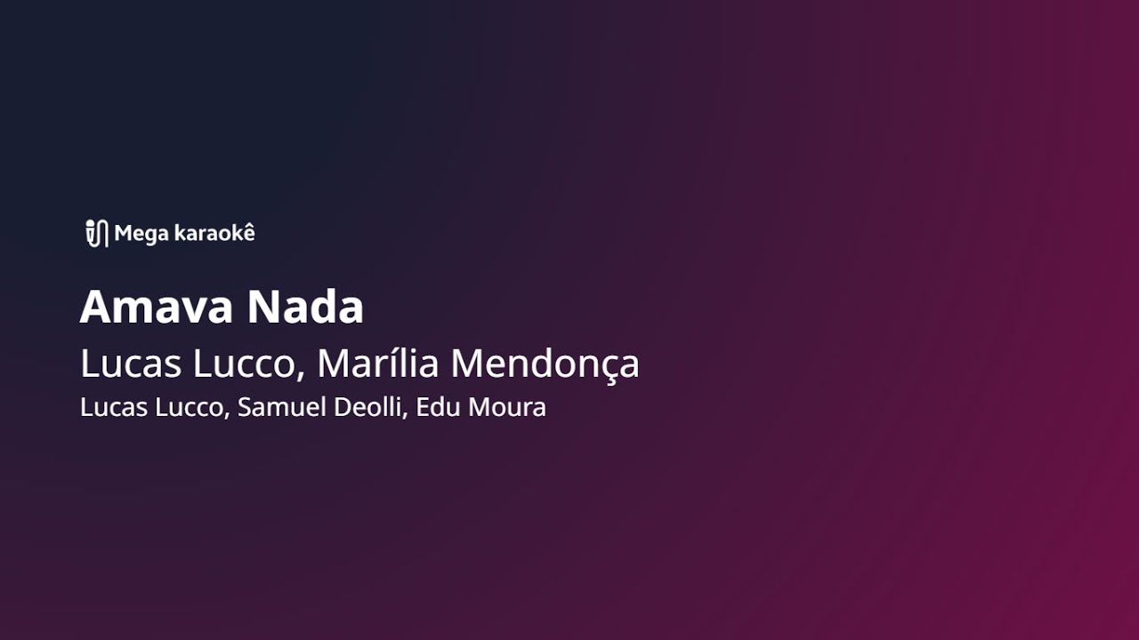 🎤 Amava Nada – Lucas Lucco, Marília Mendonça