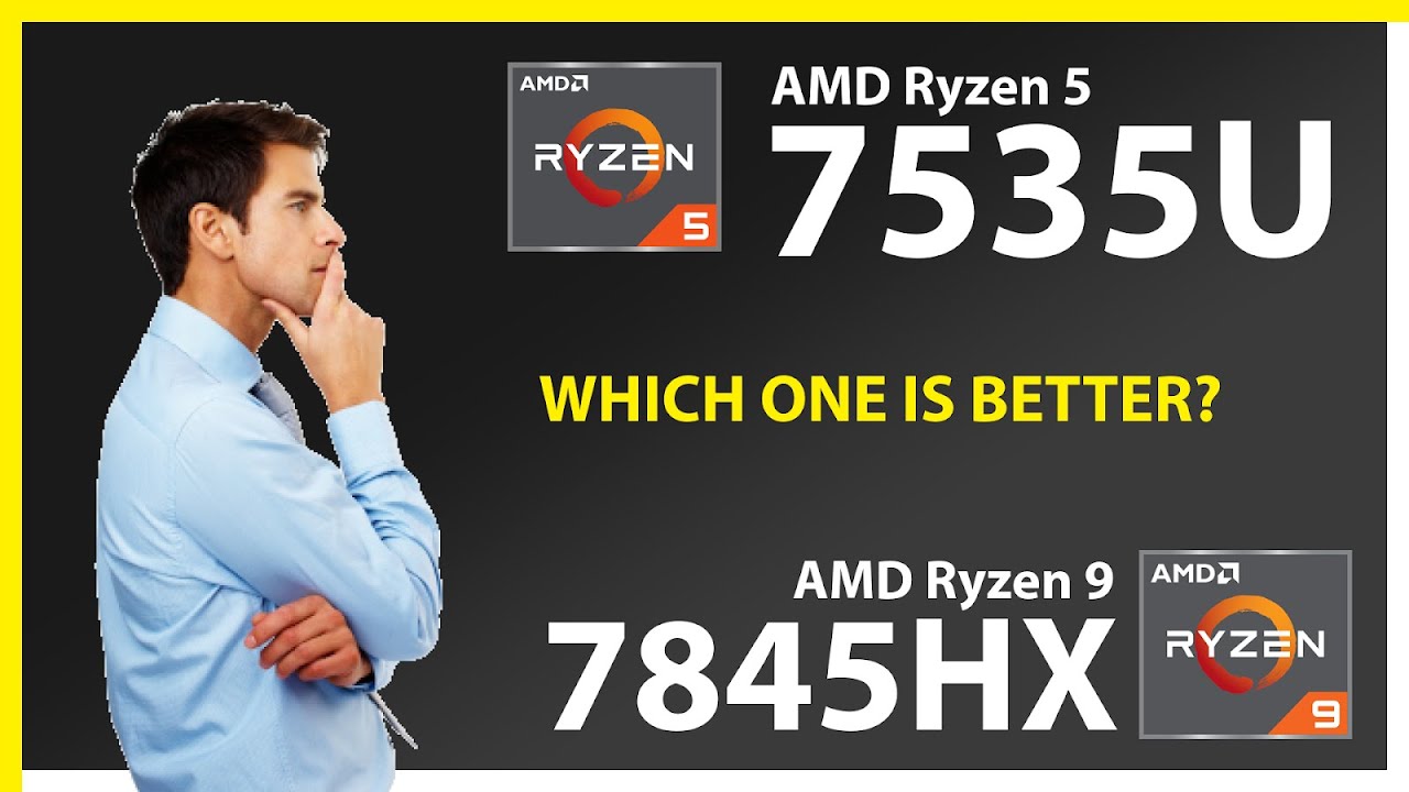 AMD Ryzen 5 7535U vs AMD Ryzen 9 7845HX Technical Comparison