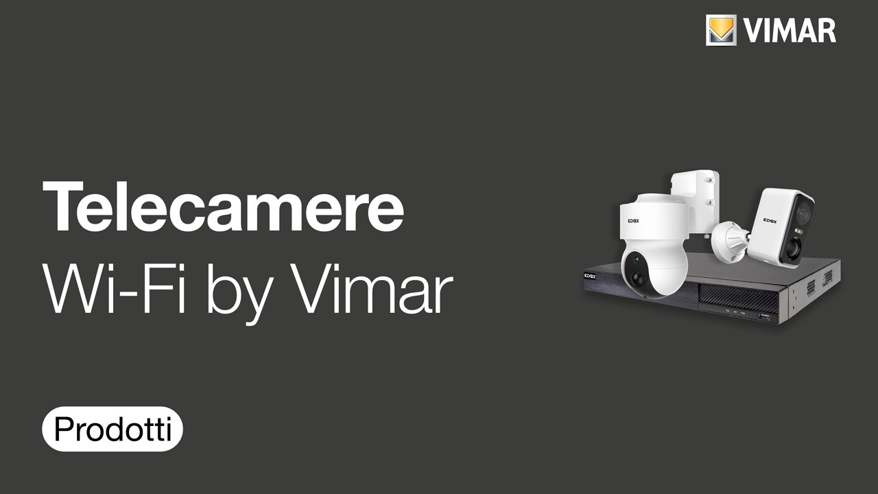 Telecamere Wi-Fi by Vimar