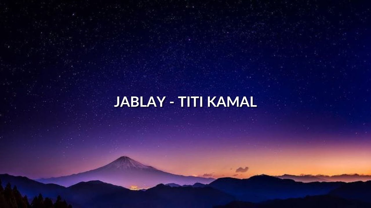 LIRIK | JABLAY - TITI KAMAL