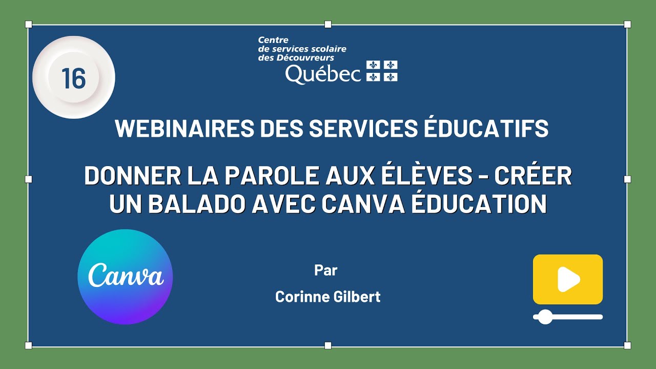 16 - Webinaire des SÉ - Donner la parole aux élèves - Créer un balado avec Canva Éducation