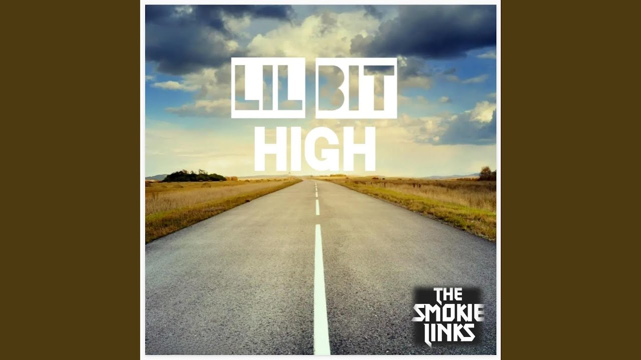 Lil Bit High