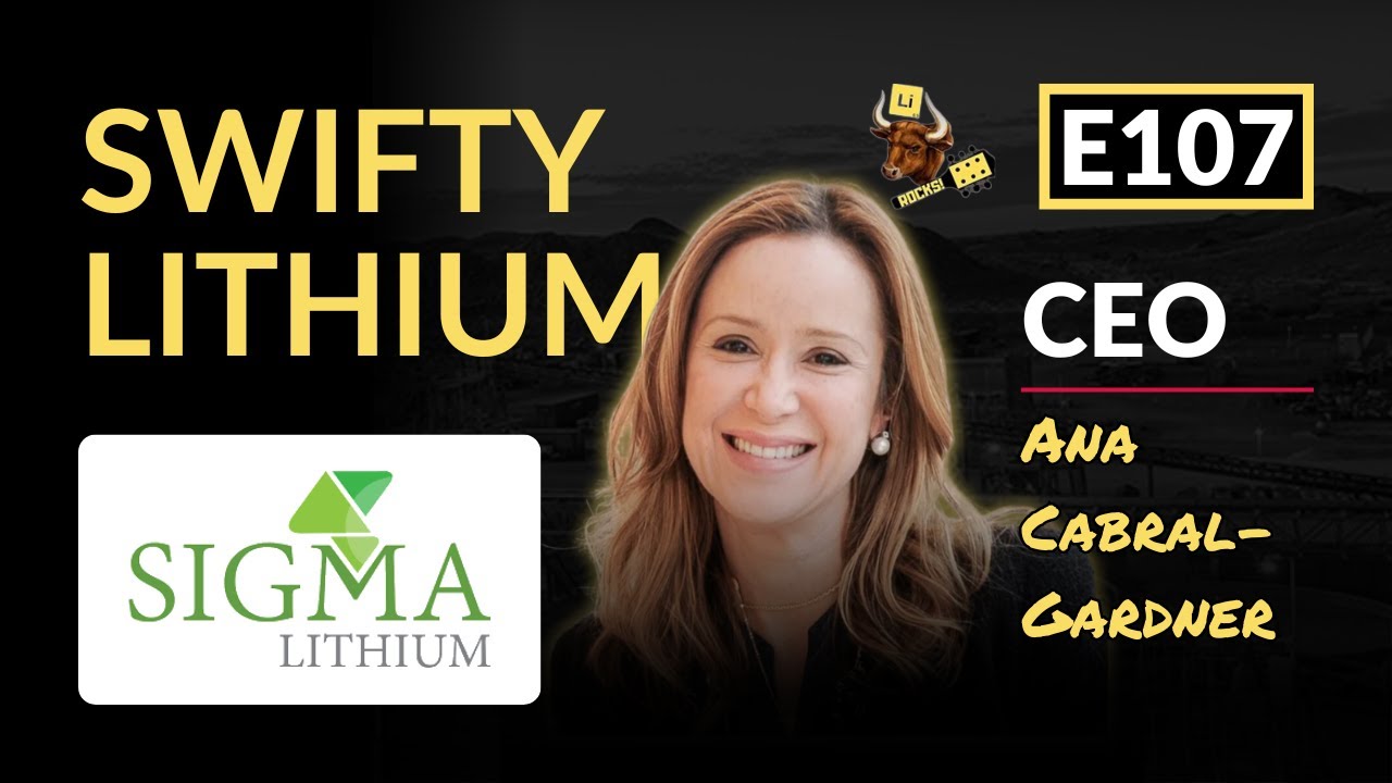E107: Swifty Lithium. Sigma Lithium's Ana Cabral-Gardner