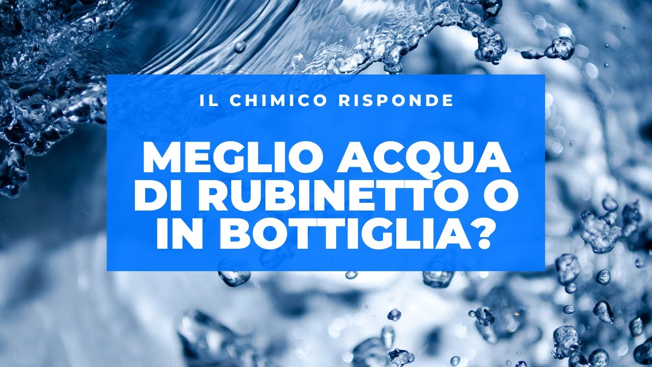 Meglio bere acqua del rubinetto o in bottiglia? Il Chimico risponde
