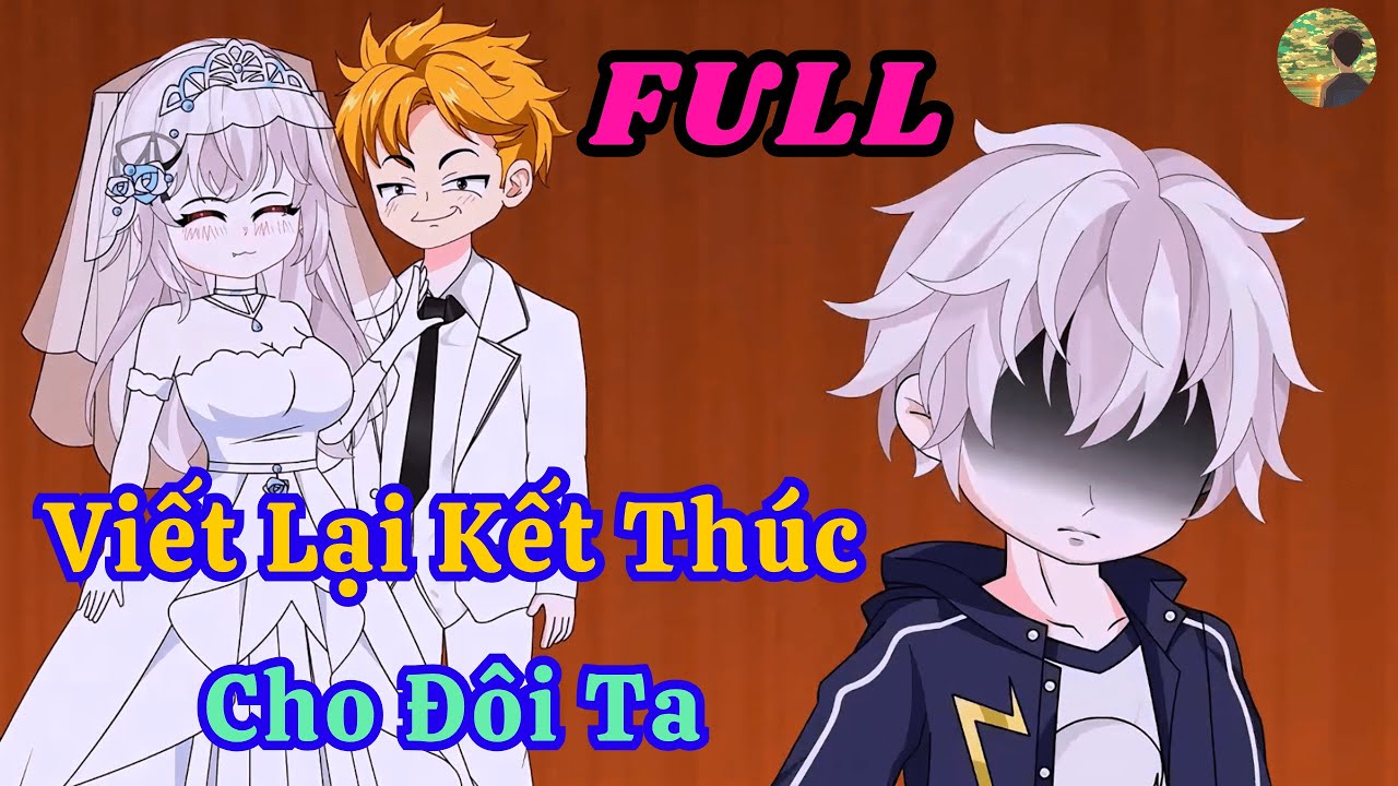 FULL - Viết Lại Kết Thúc Cho Đôi Ta  |  Bò Review