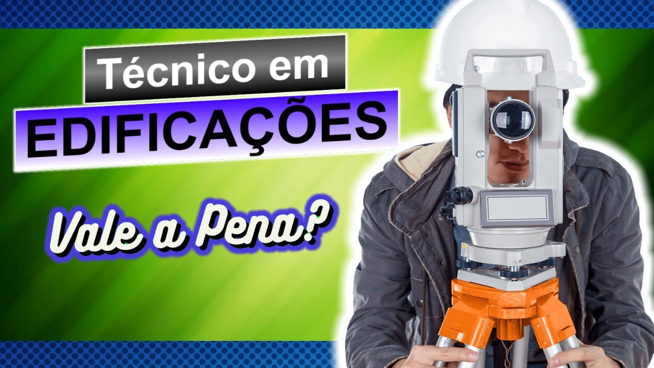 🏡🏡🏡 Técnico em Edificações vale a pena? O que faz? O que estuda? Quanto ganha?