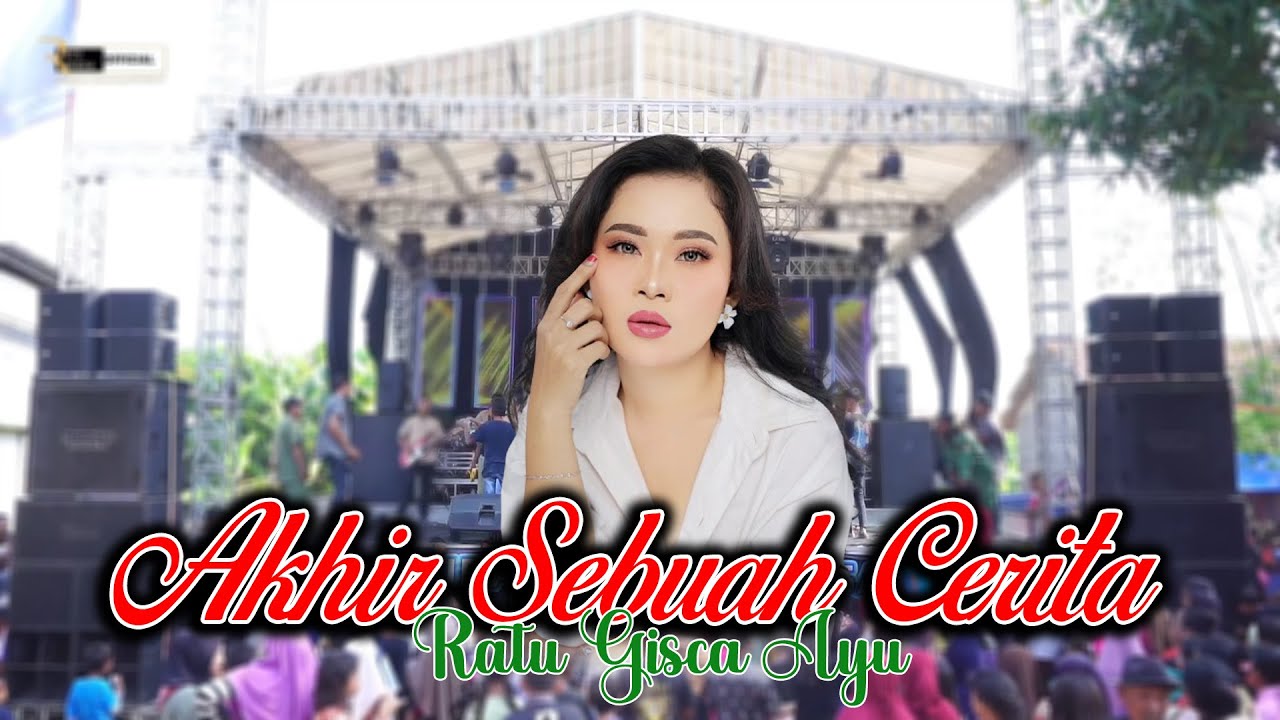 AKHIR SEBUAH CERITA - RATU GISCA AYU // PEMUDA JLENGUT BERSATU