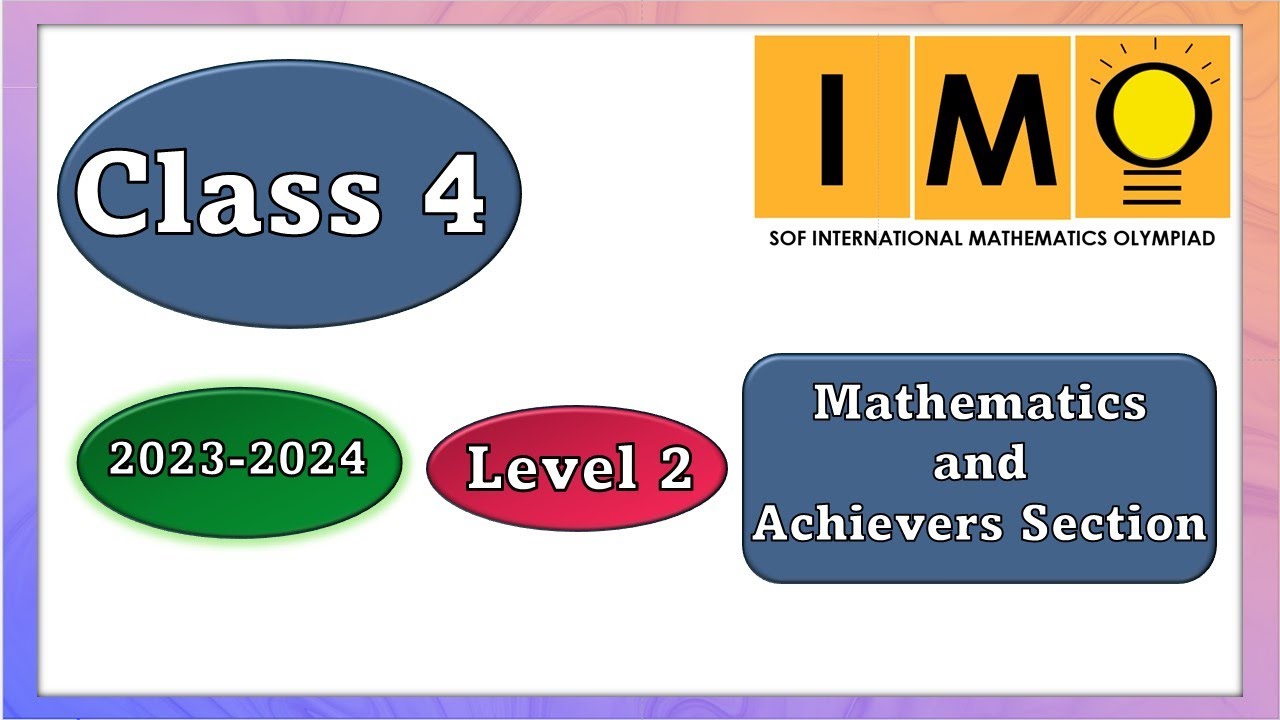 Class 4 SOF IMO Level 2 2023 24 - Mathematics and Achievers Section