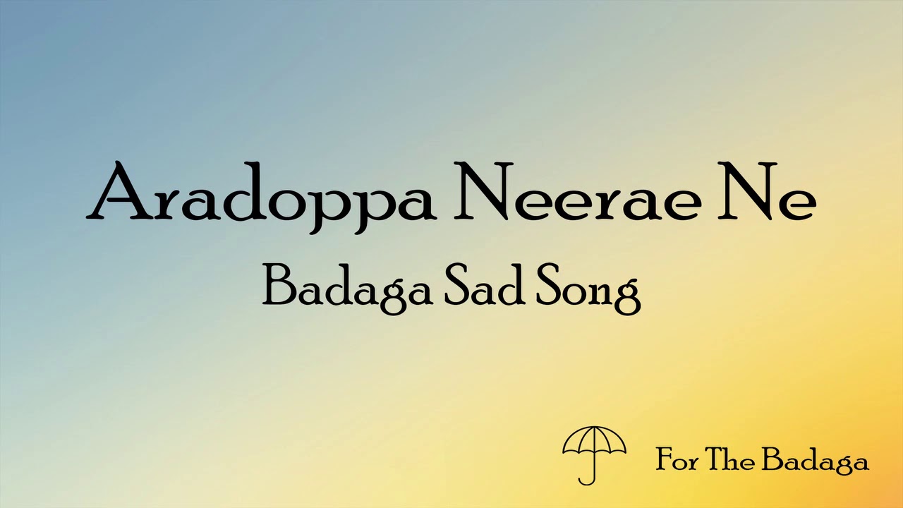 Aradoppa Neerae Ne | Badaga Sad Songs | For The Badaga