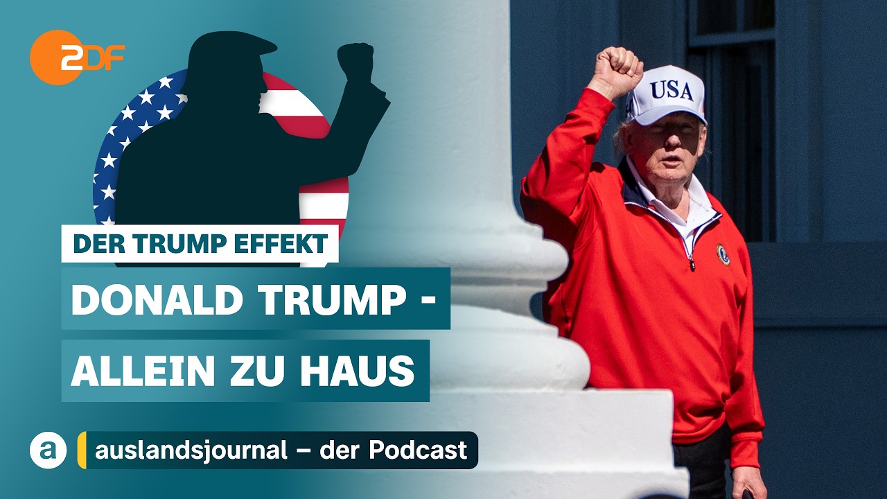 Donald Trump &ndash; Allein zu Haus | Der Trump Effekt #61 | auslandsjournal - der Podcast