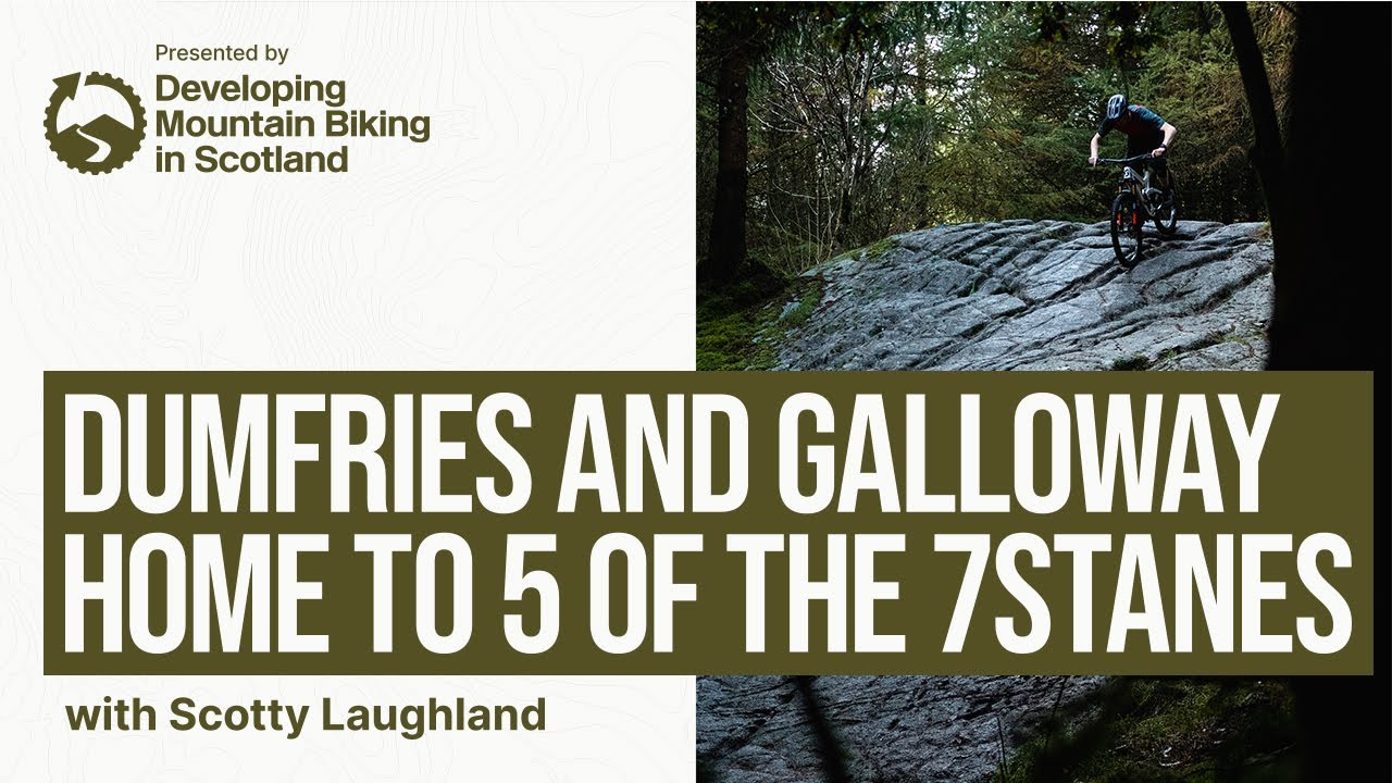 Dumfries and Galloway &ndash; home to 5 of the 7Stanes | Presented by DMBinS with Scotty Laughland