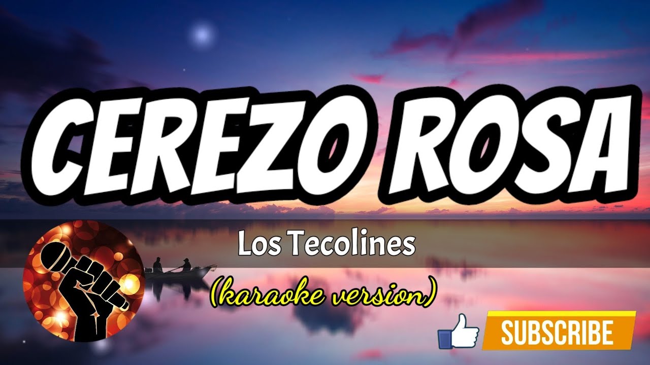 Cerezo Rosa - Los Tecolines (karaoke version)