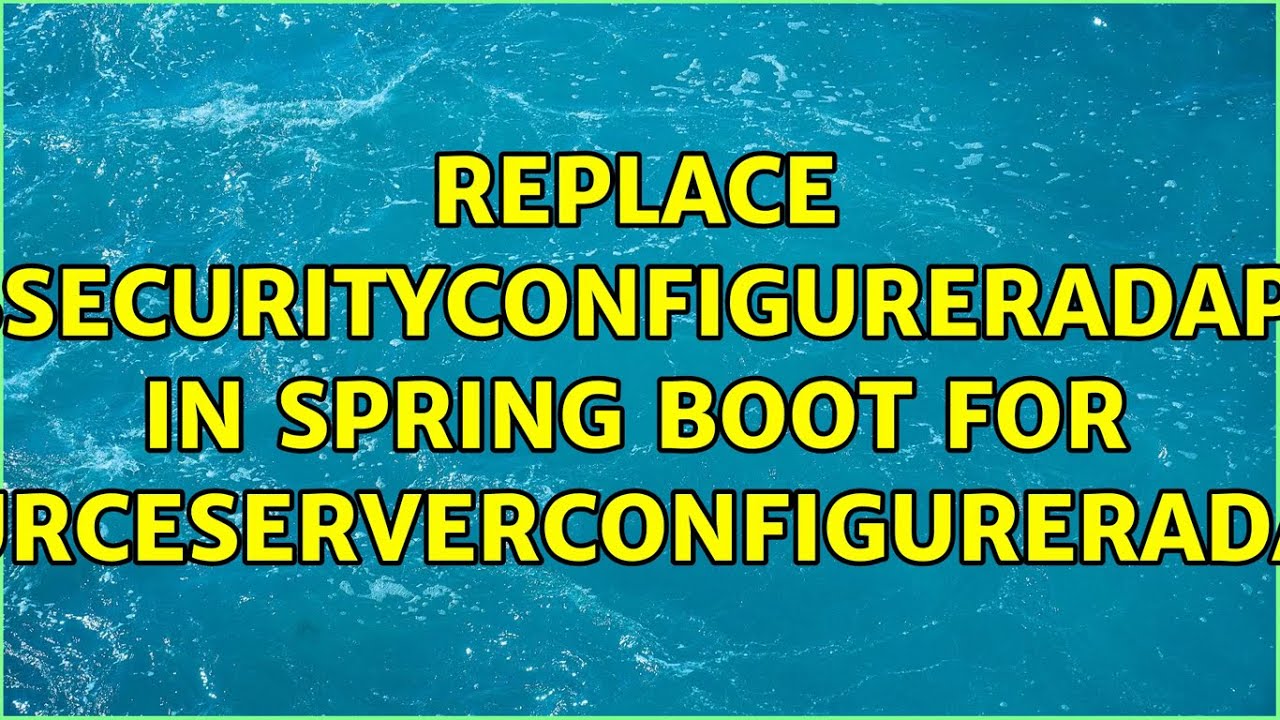 Replace WebSecurityConfigurerAdapter in Spring boot for ResourceServerConfigurerAdapter
