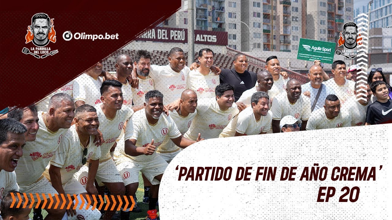 Navidad Crema 🔥⚽ Exjugadores de Universitario vuelven a la cancha en la parrilla del loco | EP20
