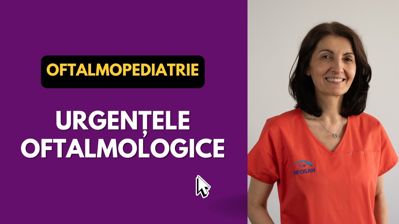 Care sunt urgentele oftalmologice? | Dr. Cristina Nitulescu