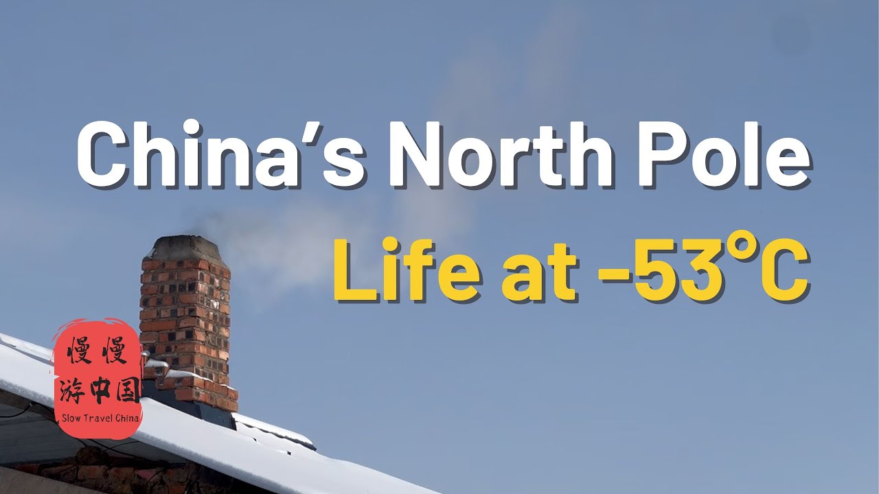-53°C (-63℉) : Inside China’s Northernmost City